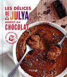Couverture du livre « Les délices de Julya, addicte au chocolat » de Julia Pairot aux éditions Solar