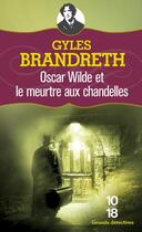 Couverture du livre « Oscar Wilde et le meurtre aux chandelles » de Gyles Brandreth aux éditions 10/18