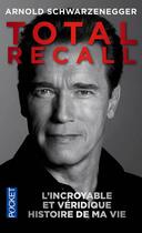 Couverture du livre « Total recall » de Arnold Schwarzenegger aux éditions Pocket