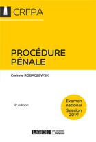 Couverture du livre « Procédure pénale ; examen du CRFPA (édition 2019) » de Corinne Robaczewski aux éditions Lgdj