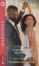 Couverture du livre « La proposition de l'héritier ; troublée malgré elle » de Kerri Carpenter et Niobia Bryant aux éditions Harlequin