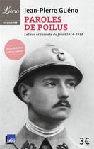 Couverture du livre « Paroles de poilus ; lettres et carnets du front 1914-1918 » de Jean-Pierre Gueno aux éditions J'ai Lu