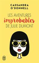 Couverture du livre « Les aventures improbables de Julie Dumont » de Cassandra O'Donnell aux éditions J'ai Lu