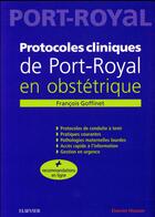 Couverture du livre « Protocoles cliniques de Port-royal en obstétrique (5e édition) » de Francois Goffinet aux éditions Elsevier-masson