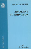 Couverture du livre « Adam, Eve et Brid'oison » de Paul Margueritte aux éditions L'harmattan