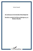 Couverture du livre « Scandale et suicide politiques (2eme edition) ; destins croisés de Pierre Bérégovoy et Robert Boulin » de Karine Hamedi aux éditions L'harmattan