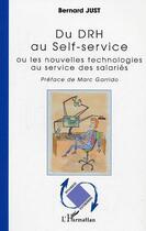 Couverture du livre « Du drh au self service ou les nouvelles technologies au service des salaries » de Bernard Just aux éditions L'harmattan