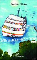 Couverture du livre « Dans le Joola, nous y étions » de Samba Diao aux éditions L'harmattan