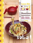 Couverture du livre « Nouilles japonnaise ; soba, ramen, somen, udon... » de Laure Kie aux éditions Mango