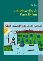 Couverture du livre « 100 nouvelles de votre enfant » de N. Joy aux éditions Books On Demand