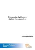 Couverture du livre « Democratie algerienne : realites et perspectives » de Boudaoud Hammou aux éditions Edilivre