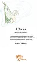Couverture du livre « L'ancien » de Daniel Lambert aux éditions Edilivre