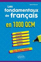 Couverture du livre « Les fondamentaux de français en 1000 QCM » de Agnes Niaussat aux éditions Ellipses