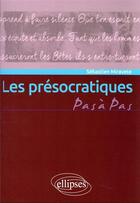 Couverture du livre « Les présocratiques » de Sebastien Miravete aux éditions Ellipses