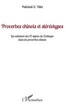 Couverture du livre « Proverbes chinois et stéréotypes : les animaux des 12 signes du zodiaque dans les proverbes chinois » de Palizhati S. Yiltiz aux éditions L'harmattan