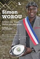 Couverture du livre « Simon Worou : enfant du Togo, maire en Aveyron » de Simon Worou aux éditions Toute Latitude