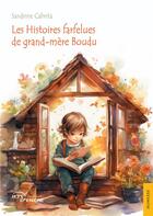 Couverture du livre « Les Histoires farfelues de grand-mère Boudu » de Sandrine Cabrita aux éditions Jets D'encre