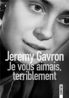 Couverture du livre « Je vous aimais, terriblement » de Jeremy Gavron aux éditions Sonatine