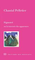 Couverture du livre « Signoret ou la traversée des apparences » de Chantal Pelletier aux éditions Editions Des Busclats