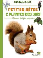 Couverture du livre « Petites bêtes et plantes des bois » de Alice Delvaille aux éditions Grenouille