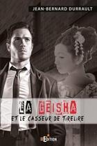 Couverture du livre « La Geisha et le casseur de tirelire » de Jean-Bernard Durrrault aux éditions Is Edition