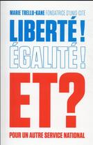 Couverture du livre « Liberté, égalité et ? pour un autre service national » de Marie Trellu-Kane aux éditions Nouveaux Debats Publics