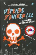 Couverture du livre « Défense d'entrer ! Tome 11 : mission: rattrapage !!! » de Caroline Heroux aux éditions Les 3 As