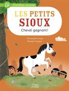 Couverture du livre « Les Petits Sioux ; cheval gagnant » de Romain Guyard et Christophe Loupy aux éditions Belin Education