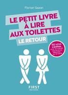 Couverture du livre « À lire aux toilettes, le retour » de Florian Gazan aux éditions First