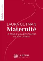 Couverture du livre « Maternité : La femme à la rencontre de son ombre » de Laura Gutman aux éditions Hetre Myriadis