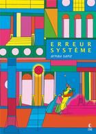 Couverture du livre « Erreur système » de Arnau Sanz aux éditions Presque Lune