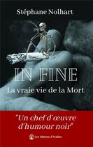 Couverture du livre « In fine : la vraie vie de la mort » de Stephane Nolhart aux éditions Les éditions D'avallon