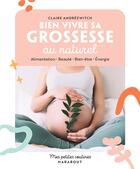 Couverture du livre « Mes petites routines : bien vivre sa grossesse au naturel : alimentation - beauté - bien-être - énergie » de Claire Andreewitch aux éditions Marabout