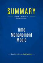 Couverture du livre « Time Management Magic : Review and Analysis of Cockerell's Book » de  aux éditions Business Book Summaries