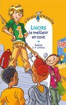 Couverture du livre « L'école d'Agathe ; Lucas le meilleur en tout » de Pakita et Jean-Philippe Chabot aux éditions Rageot