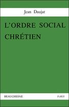 Couverture du livre « L'ordre social chretien » de Jean Daujat aux éditions Beauchesne