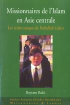 Couverture du livre « Missionnaires De L Islam En Asie Centrale » de Balci B aux éditions Maisonneuve Larose