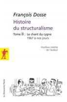 Couverture du livre « Histoire du structuralisme Tome 2 ; le champ du signe ; 1967 à nos jours » de François Dosse aux éditions La Decouverte