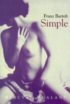 Couverture du livre « Simple » de Franz Bartelt aux éditions Mercure De France