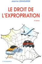 Couverture du livre « Droit de l'expropriation (3e édition) » de Jeanne Lemasurier aux éditions Economica