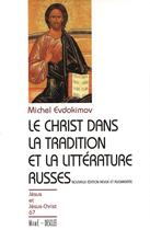 Couverture du livre « Le christ dans la tradition et la littérature russes » de Michel Evdokimov aux éditions Mame-desclee