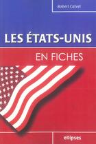 Couverture du livre « Les etats-unis en fiches » de Robert Calvet aux éditions Ellipses