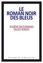 Couverture du livre « Le roman noir des Bleus » de Gilles Verdez et Eugene Saccomano aux éditions La Martiniere