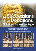 Couverture du livre « Reussir les successions et donations » de Denise Nicolle aux éditions De Vecchi