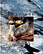 Couverture du livre « Savoureuse bretagne » de Charlon R-Herledan C aux éditions Ouest France