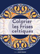 Couverture du livre « Colorier les frises celtiques » de David Balade aux éditions Ouest France