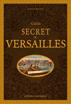 Couverture du livre « Guide secret de Versailles » de Olivier Mignon aux éditions Ouest France