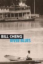 Couverture du livre « River blues » de Bill Cheng aux éditions Rivages