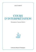 Couverture du livre « Cours d'interprétation » de Alfred Cortot aux éditions Honore Champion