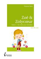 Couverture du livre « Zoé & Zolycoeur t.1 ; en route pour Ixtrakan » de Serra Florence aux éditions Societe Des Ecrivains